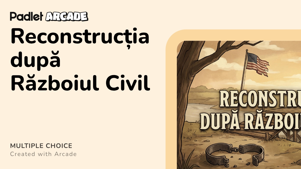 Reconstrucția după Războiul Civil | Arcade