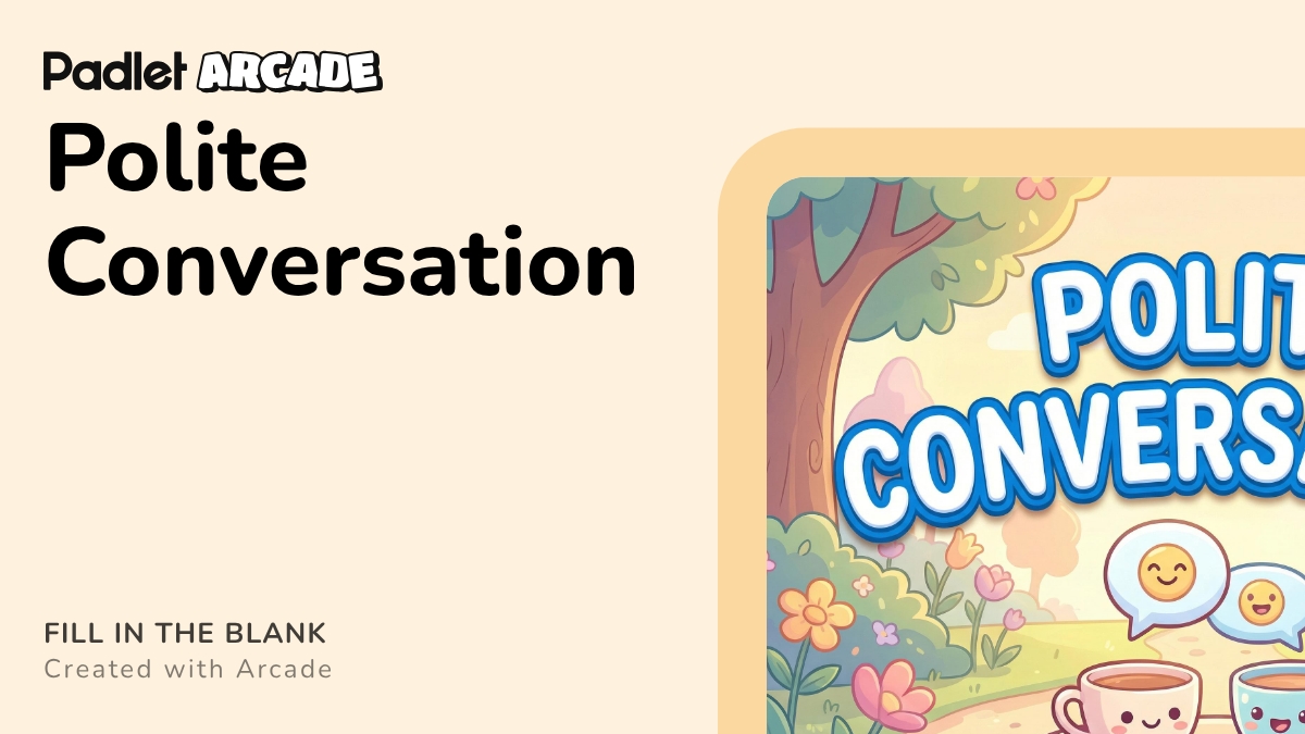 Polite Conversation | Arcade