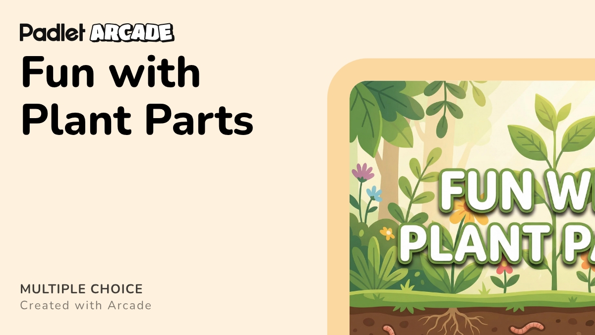 Fun with Plant Parts | Arcade