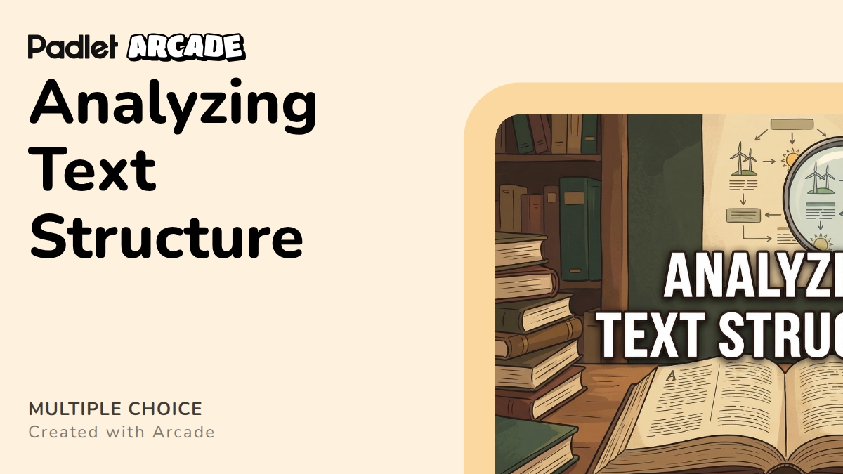 Analyzing Text Structure | Arcade