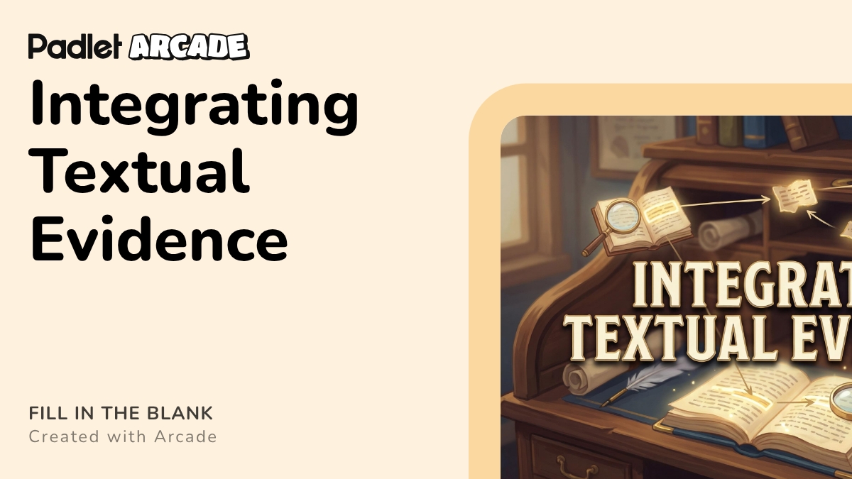 Integrating Textual Evidence | Arcade