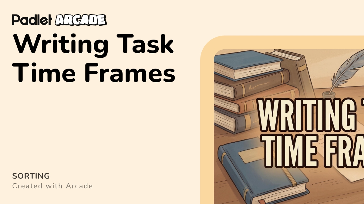 Writing Task Time Frames | Arcade