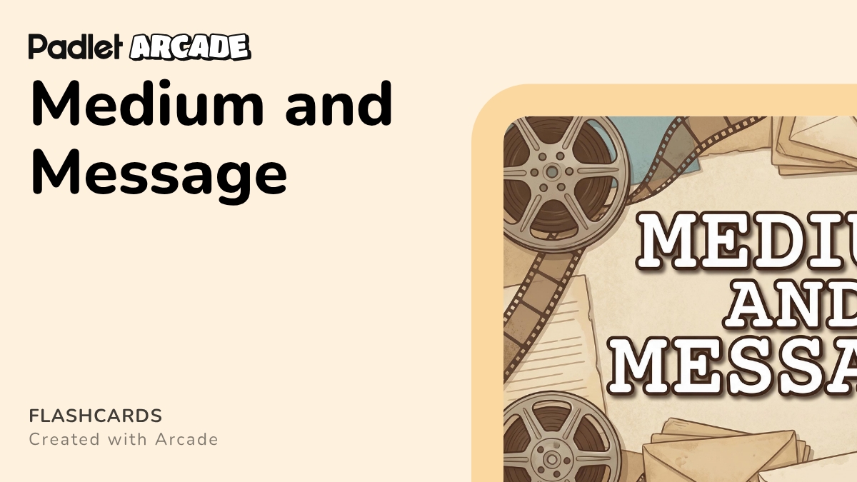Medium and Message | Arcade