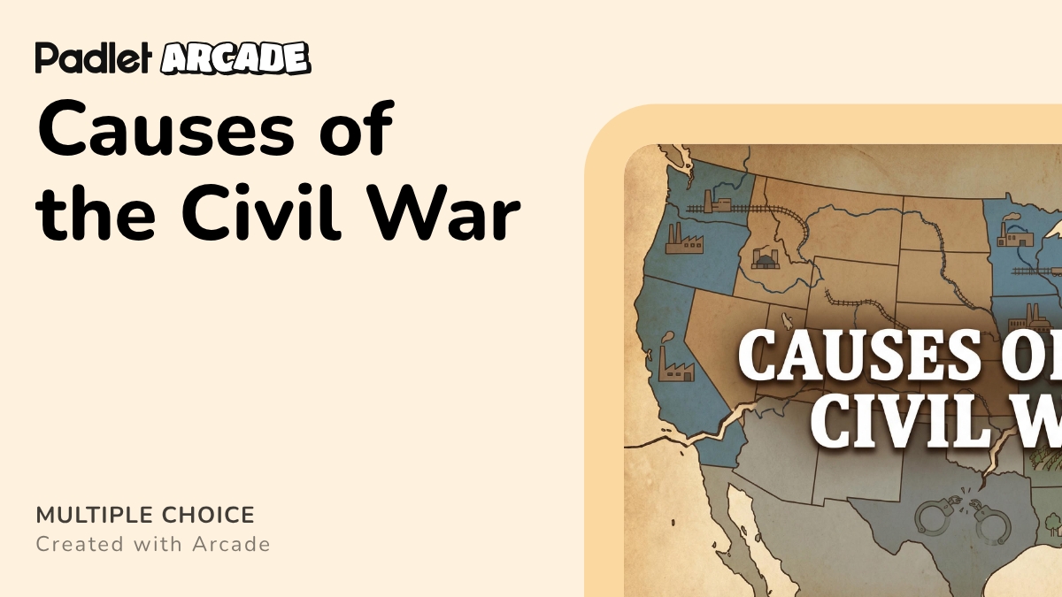 Causes of the Civil War | Arcade