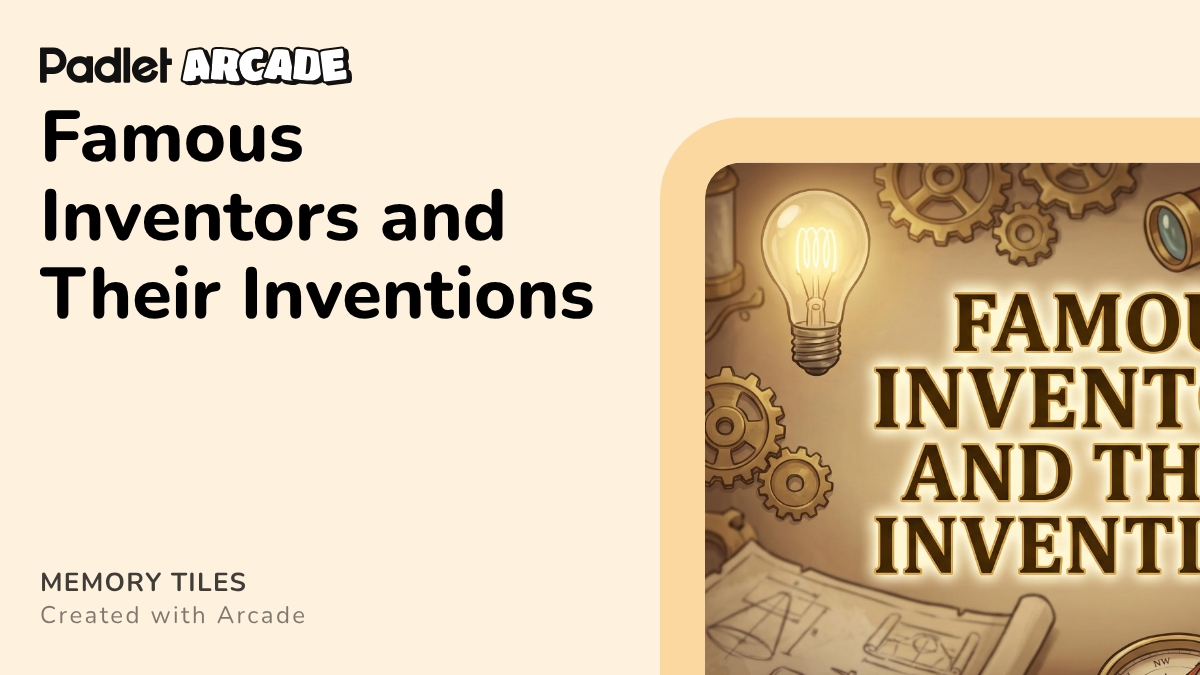 Famous Inventors and Their Inventions | Arcade